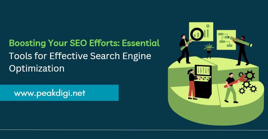 Boosting Your SEO Efforts: Essential Tools for Effective Search Engine Optimization