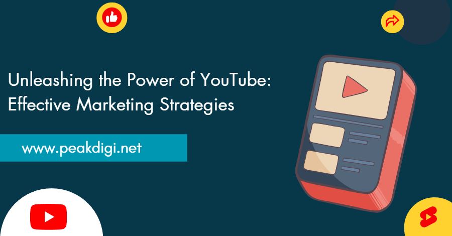 Unleashing the Power of YouTube: Effective Marketing Strategies